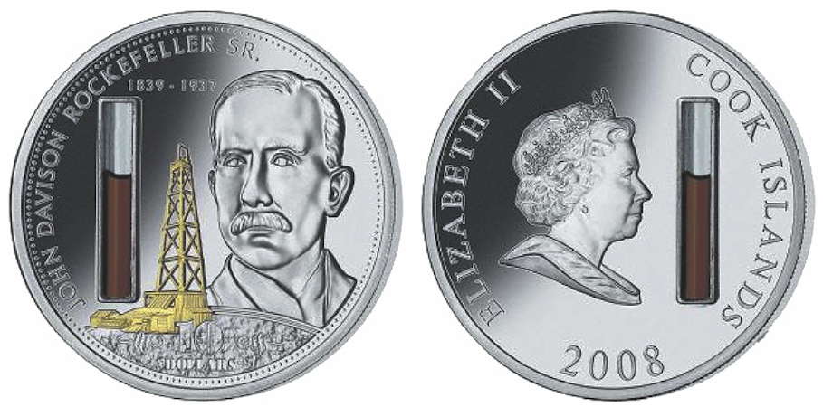 монета островов Кука, посвященная Джону Рокфеллеру, в «тело» которой вмонтирована прозрач- ная колбочка, заполненная натуральной нефтью.